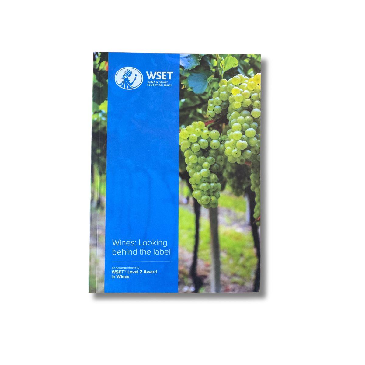 Official WSET Level 2 course book: Wines – Looking Beyond